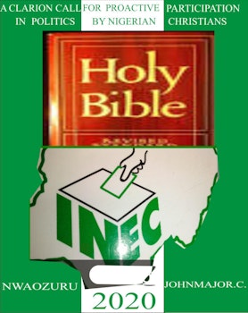 A Clarion Call for Proactive Participation in Politics by Nigerian Christians